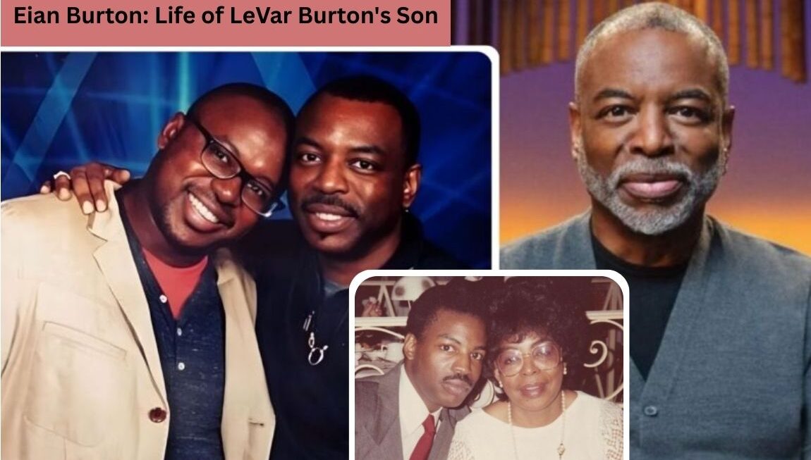 Eian Burton Spent His Early Years Without a Father – Rare Facts About LeVar Burton’s Son
