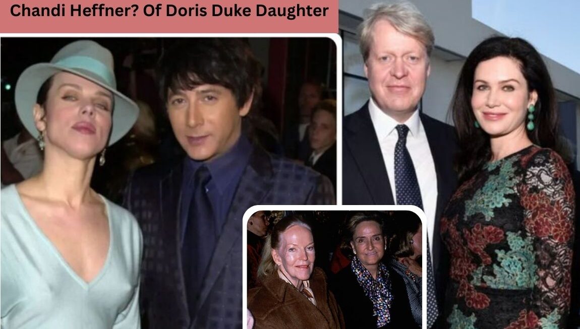 Chandi Heffner: Unraveling the Legacy of Doris Duke’s Adopted Daughter