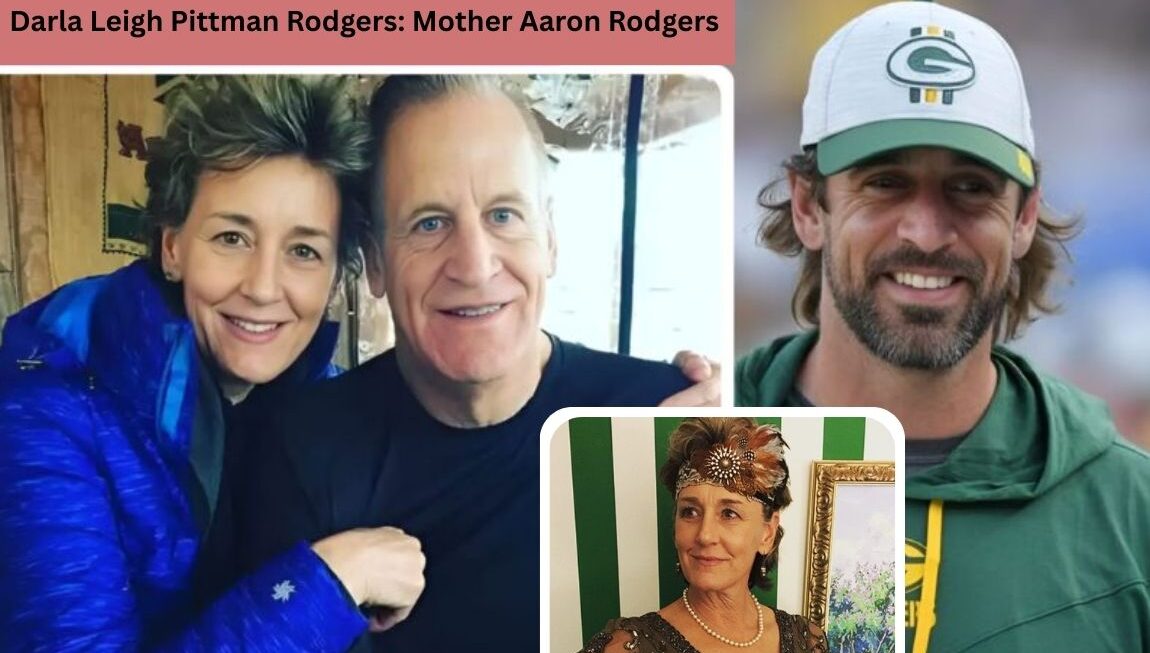 Darla Leigh Pittman Rodgers: Inside the Life of Aaron Rodgers’ Mother