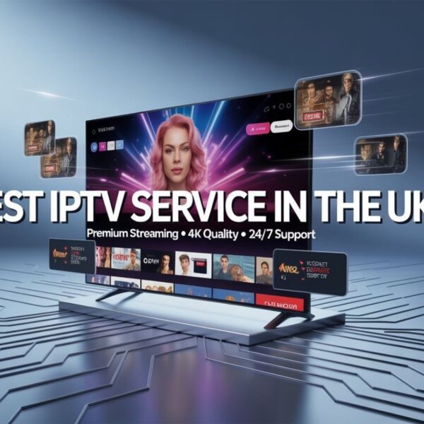 Best IPTV Service in the UK: 2026 Complete Buyer’s Guide for British Households
