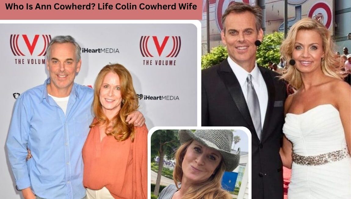 Who Is Ann Cowherd? A Complete Profile of Colin Cowherd’s Wife