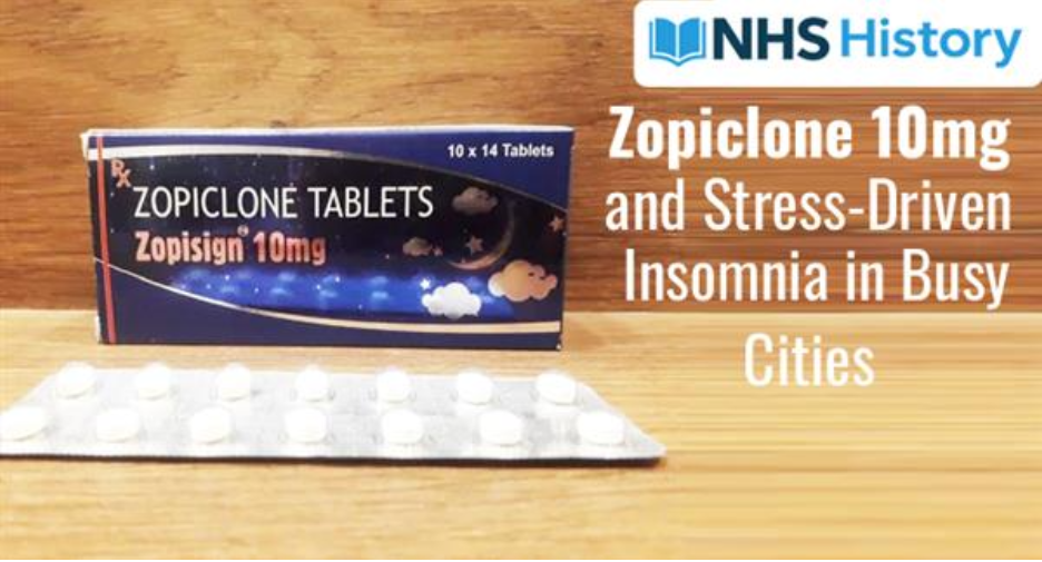 Zopiclone 10mg and Stress-Driven Insomnia in Busy Cities