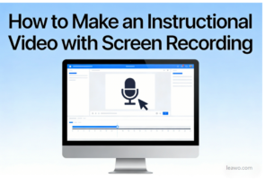 How to Make an Instructional Video with Screen Recording